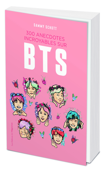 300 ANECDOTES INCROYABLES SUR BTS
