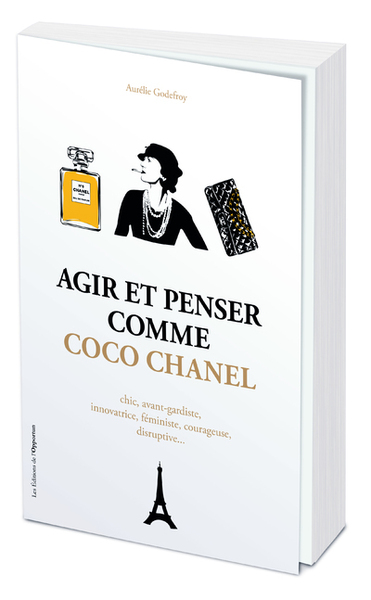 AGIR ET PENSER COMME COCO CHANEL