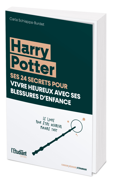 HARRY POTTER, SES 25 SECRETS POUR VIVRE HEUREUX AVEC SES BLESSURES D´ENFANCE