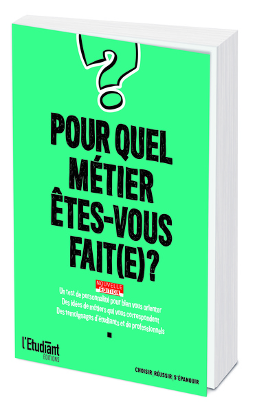 POUR QUEL METIER ETES-VOUS FAIT(E) ? NOUVELLE EDITION - UN TEST DE PERSONNALITE POUR BIEN VOUS ORIEN