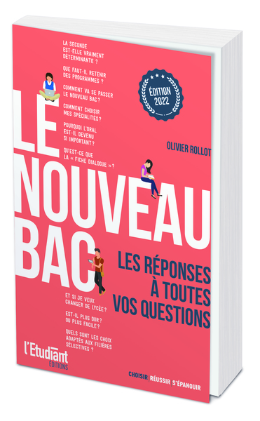 NOUVEAU BAC - LES REPONSES A TOUTES VOS QUESTIONS