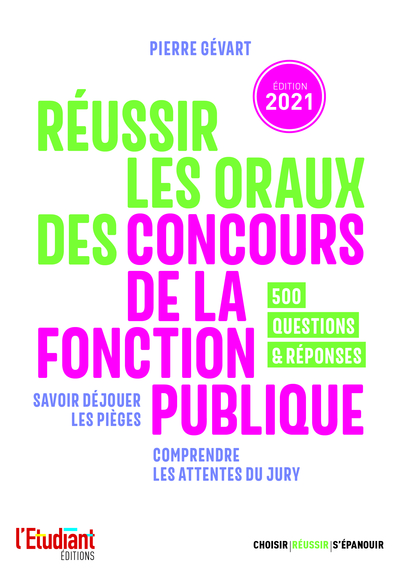 REUSSIR LES ORAUX DES CONCOURS DE LA FONCTION PUBLIQUE - EDITION 2021