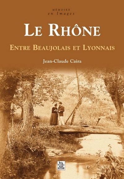 RHONE - ENTRE BEAUJOLAIS ET LYONNAIS