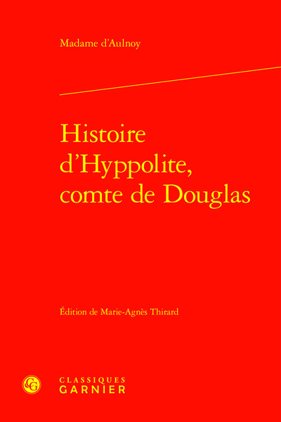 HISTOIRE D´HYPPOLITE, COMTE DE DOUGLAS