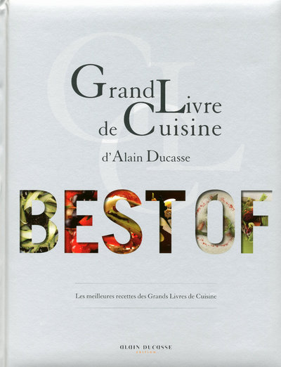 GRAND LIVRE DE CUISINE D´ALAIN DUCASSE - BEST OF