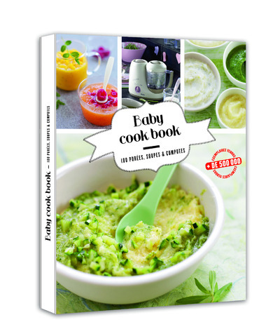 BABYCOOK BOOK - 100 PUREES, SOUPES ET COMPOTES