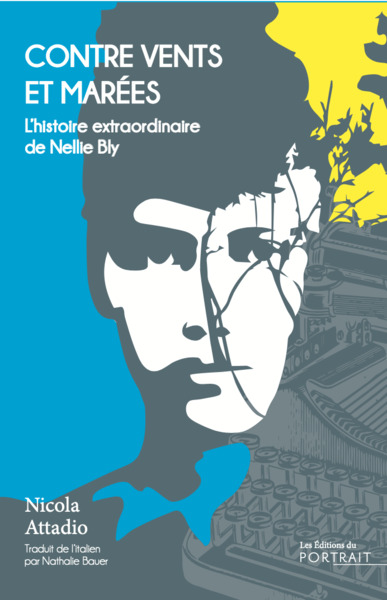 CONTRE VENTS ET MAREES, L´HISTOIRE DE NELLIE BLY
