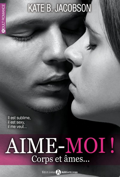 AIME-MOI ! CORPS ET AME