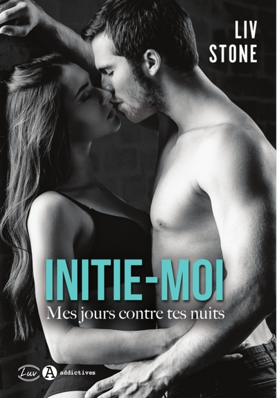 INITIE-MOI. MES JOURS CONTRE TES NUITS
