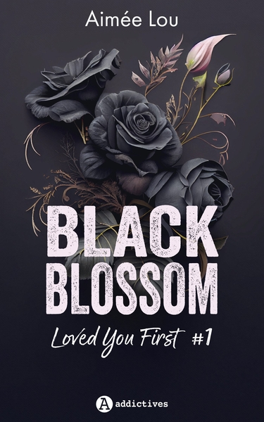 BLACK BLOSSOM 1 - LOVED YOU FIRST