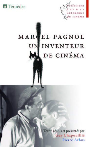MARCEL PAGNOL, UN INVENTEUR DE CINEMA