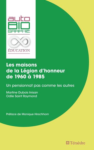 MAISONS DE LA LEGION D´HONNEUR DE 1960 A 1985 - UN PENSIONNAT PAS COMME