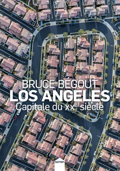 LOS ANGELES, CAPITALE DU XXE SIECLE