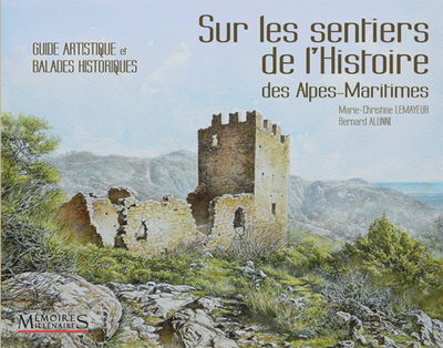 SUR LES SENTIERS DE L´HISTOIRE, BALADES ALPES MARITIMES