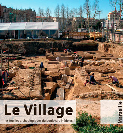 MARSEILLE LE VILLAGE, LES FOUILLES ARCHEOLOGIQUES DU BD NEDELEC