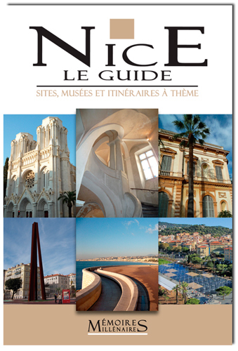 NICE LE GUIDE - SITES MUSEES ITINERAIRES A THEME (FR)