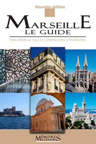 MARSEILLE, LE GUIDE (2E ED)