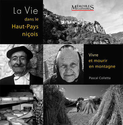 VIE DANS LE HAUT - PAYS NICOIS - VIVRE ET MOURIR EN MONTAGNE