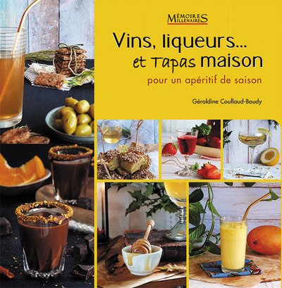 VINS, LIQUEURS ET TAPAS MAISON - POUR UN APERITIF DE SAISON