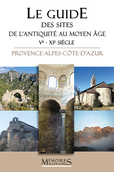 GUIDE DES SITES DE L´ANTIQUITE AU MOYEN AGE (VE - XIE SIECLE) - PROVENCE-ALPES-COTE-D´AZUR