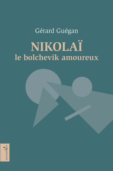 NIKOLAI LE BOLCHEVIK AMOUREUX