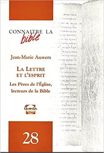 LETTRE ET L ESPRIT. LES PERES DE L EGLISE, LECTEURS DE LA BIBLE