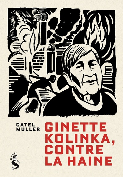 GINETTE KOLINKA, CONTRE LA HAINE - ENTRETIENS INEDITS ET ILLUSTRES