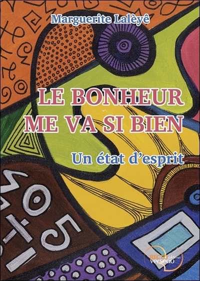 BONHEUR ME VA SI BIEN - UN ETAT D´ESPRIT