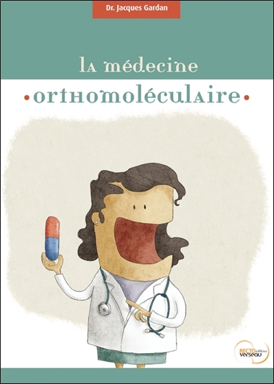MEDECINE ORTHOMOLECULAIRE OU LA MEDECINE DES NUTRIMENTS