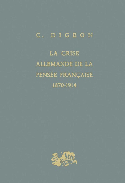 CRISE ALLEMANDE DE LA PENSEE FRANCAISE 1870-1914