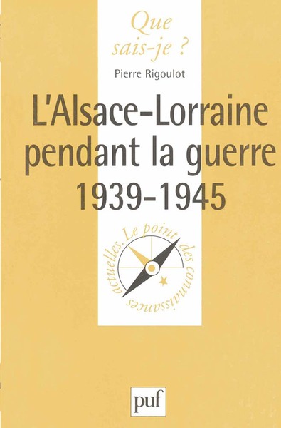 L´ALSACE-LORRAINE PENDANT LA GUERRE, 1939-1945