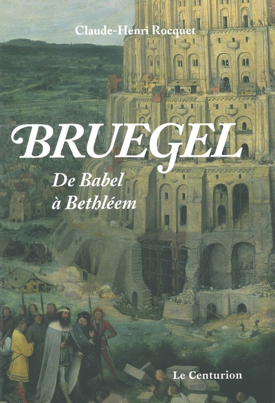 BRUEGEL, DE BABEL A BETHLEEM