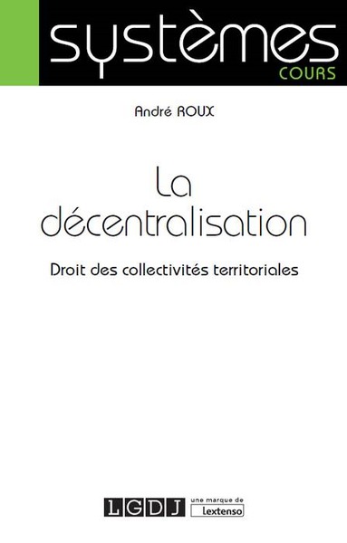 DECENTRALISATION. DROIT DES COLLECTIVITES TERRITORIALES