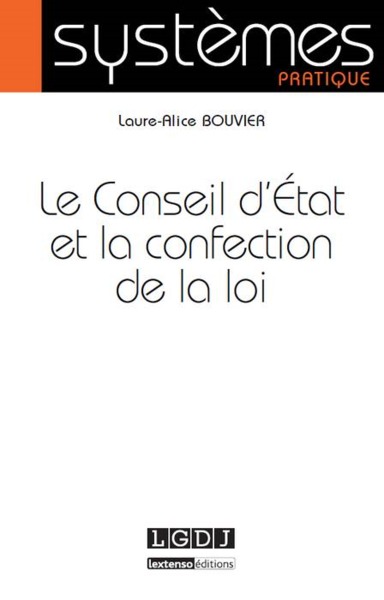 CONSEIL D´ETAT ET LA CONFECTION DE LA LOI  (LE)