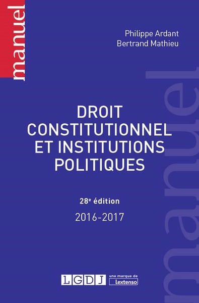 DROIT CONSTITUTIONNEL ET INSTITUTIONS POLITIQUES, 28EME ED.