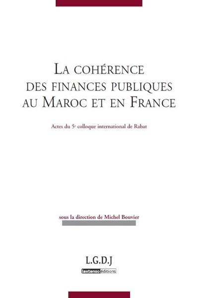 COHERENCE DES FINANCES PUBLIQUES AU MAROC ET EN FRANCE ACTES DU COLLOQUE DE RABAT (LA)