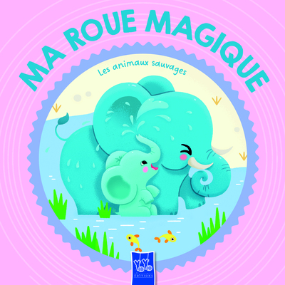 ANIMAUX SAUVAGES - MA ROUE MAGIQUE