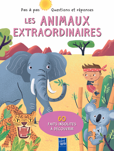 LES ANIMAUX EXTRAORDINAIRES - PAS A PAS QUESTIONS ET REPONSES