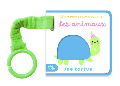 ANIMAUX - LIVRE POUSSETTE A TOUCHER - UNE TORTUE