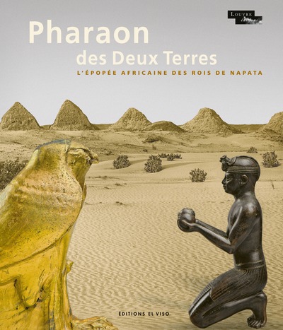 PHARAON DES DEUX TERRES - L´EPOPEE AFRICAINE DES ROIS DE NAPATA