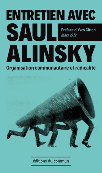 ENTRETIEN AVEC SAUL ALINSKY - ORGANISATION COMMUNAUTAIRE ET RADICALITE