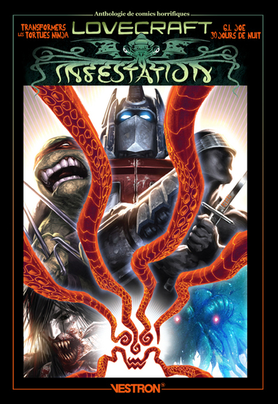 LOVECRAFT INFESTATION - TRANSFORMERS, LES TORTUES NINJA, G.I. JOE, 30 JOURS DE NUIT - UNE ANTHOLOGIE