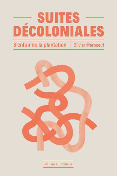 SUITES DECOLONIALES - S ENFUIR DE LA PLANTATION