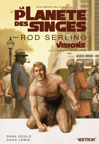 PLANETE DES SINGES (LA) PAR ROD SERLING - VISIONS, LE SCENARIO ABANDONNE