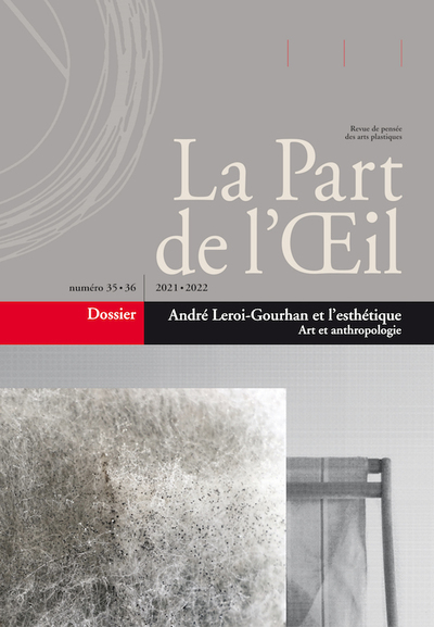 PART DE L OEIL N  35-36 - ANDRE LEROI-GOURHAN ET L´ESTHETIQUE - ART ET A