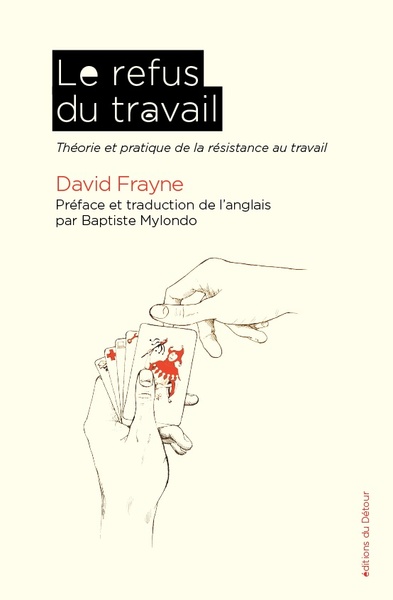 REFUS DU TRAVAIL - THEORIE ET PRATIQUE DE LA RESISTANCE AU TRAVAIL