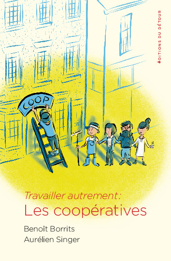 TRAVAILLER AUTREMENT : LES COOPERATIVES