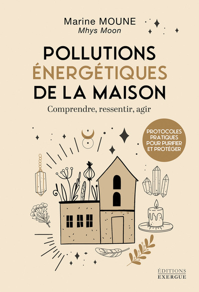 POLLUTIONS ENERGETIQUES DE LA MAISON - COMPRENDRE, RESSENTIR, AGIR