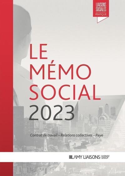MEMO SOCIAL 2023 - CONTRAT DE TRAVAIL - RELATIONS COLLECTIVES - PAYE