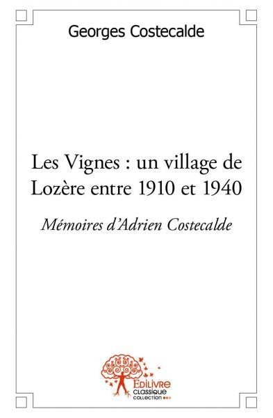 VIGNES : UN VILLAGE DE LOZERE ENTRE 1910 ET 1940.